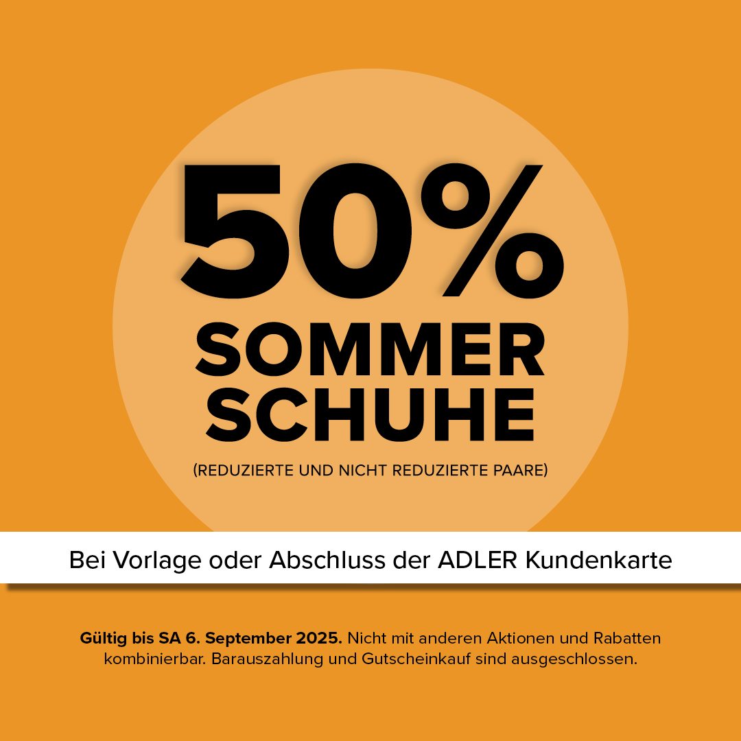 50% Rabatt auf Sommer Schuhe bei Vorlage der ADLER Kundenkarte. Gültig bis 6. September 2025, nicht kombinierbar.