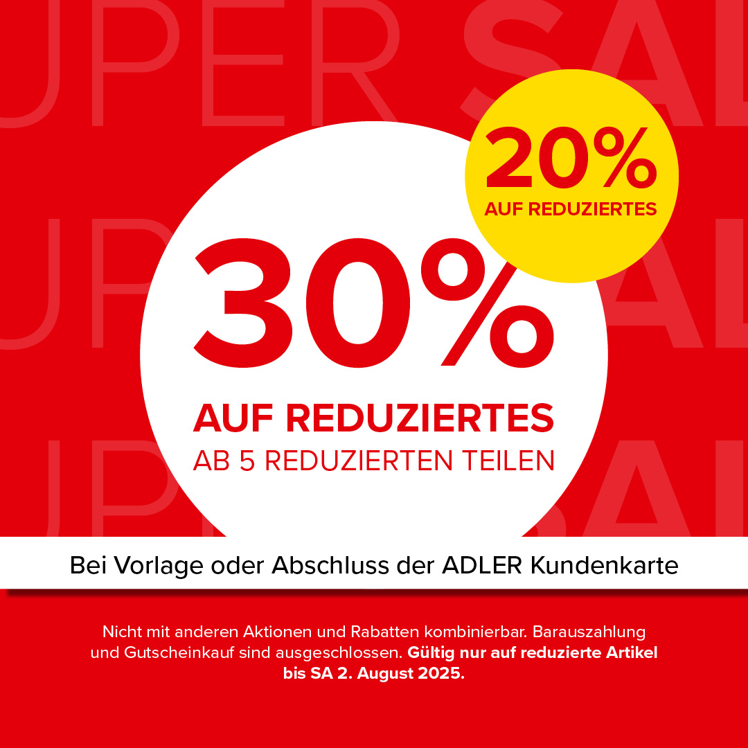 Werbung für einen Super Sale mit 30% Rabatt auf reduzierte Artikel ab 5 Teilen. Gültig bis 2. August 2025.
