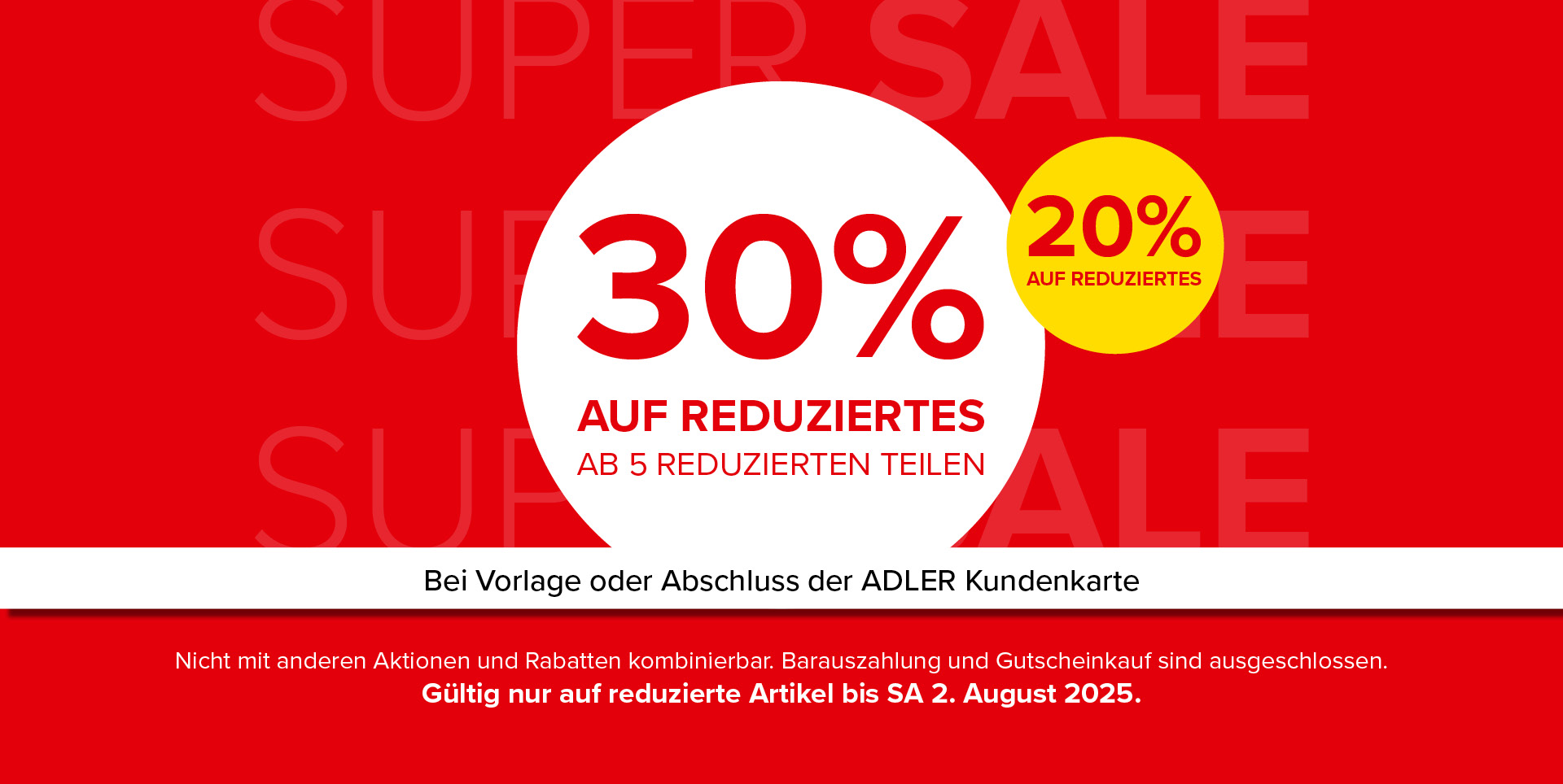Werbung für einen Super Sale mit 30% Rabatt auf reduzierte Artikel ab 5 Teilen. Gültig bis 2. August 2025.