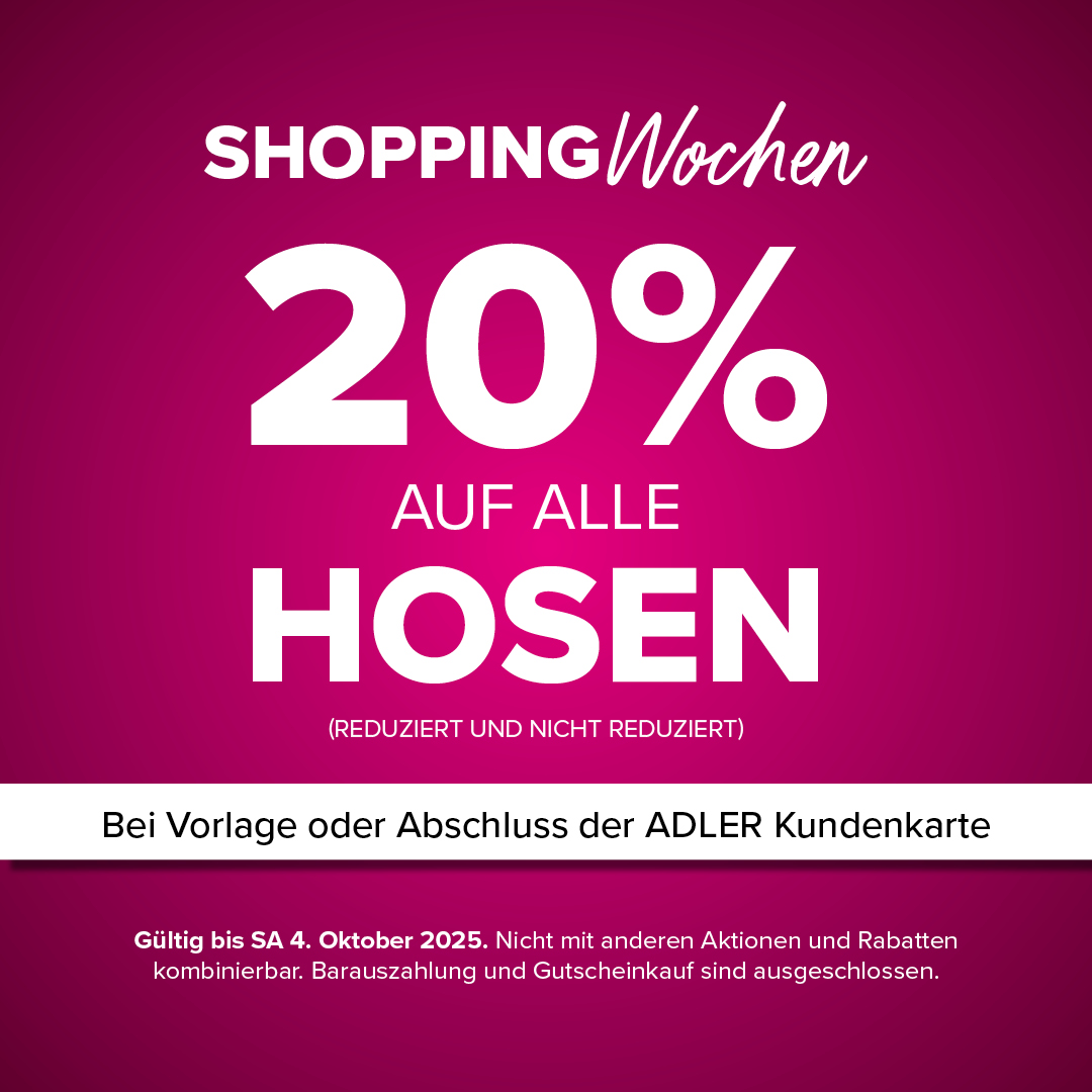 20% Rabatt auf alle Hosen während der ShoppingWochen bis zum 4. Oktober 2025, mit Bedingungen zur ADLER Kundenkarte.