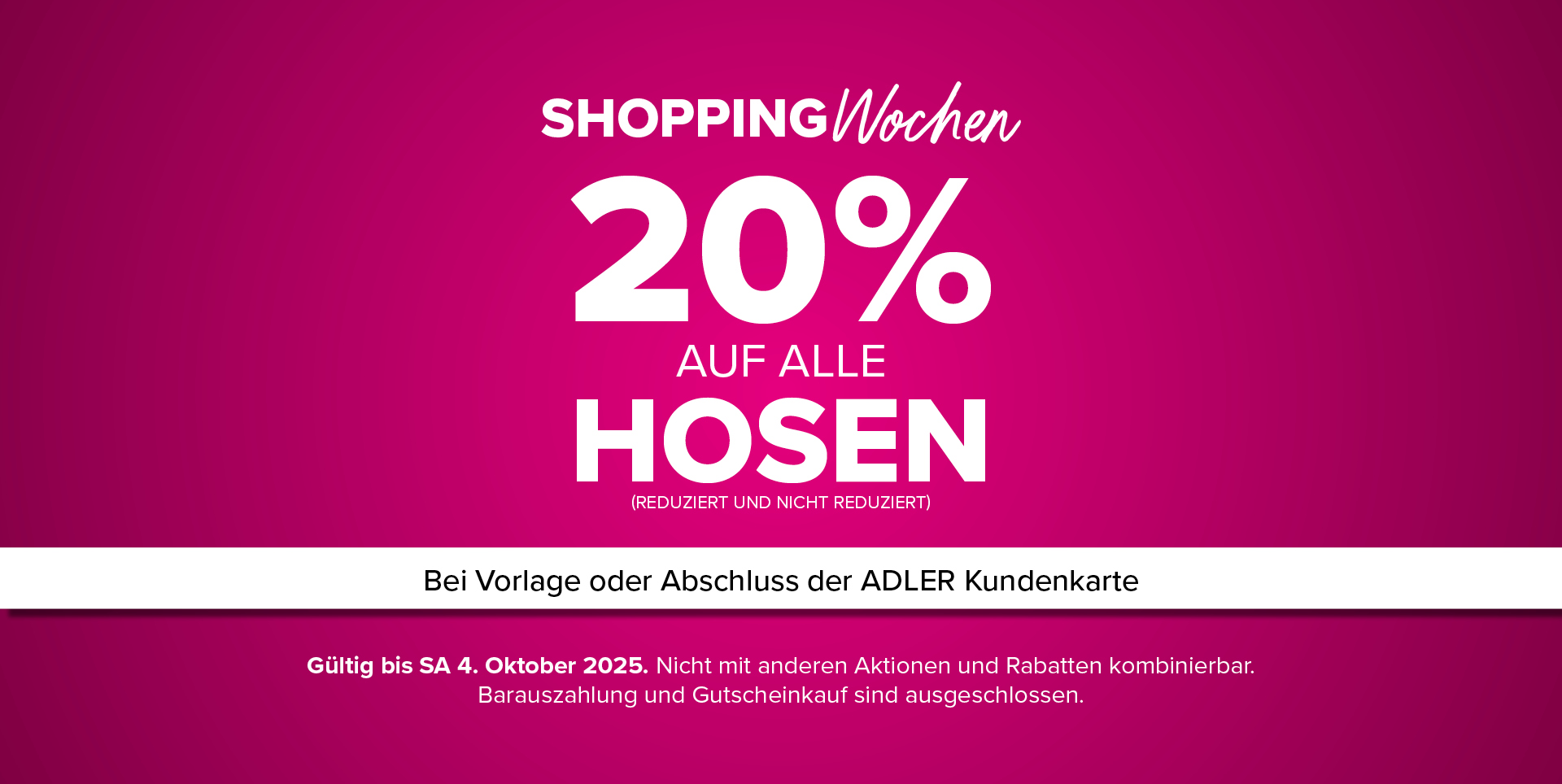 20% Rabatt auf alle Hosen während der ShoppingWochen bis zum 4. Oktober 2025, mit Bedingungen zur ADLER Kundenkarte.